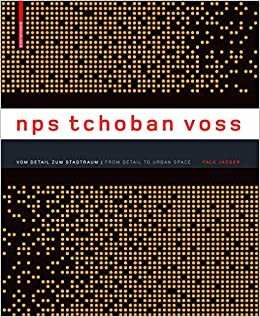 nps tchoban voss: Vom Detail zum Stadtraum / From Detail to Urban Space