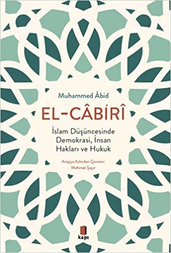 EL-CABİRİ: İslam Düşüncesinde Demokrasi, İnsan Hakları ve Hukuk