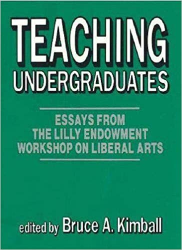 Teaching Undergraduates: Essays from the Lilly Endowment Workshop on Liberal Arts (Frontiers of Education)