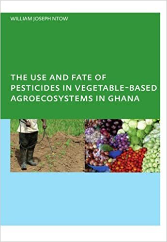 The Use and Fate of Pesticides in Vegetable-Based Agro-Ecosystems in Ghana indir