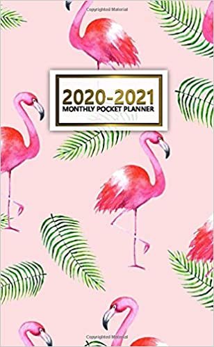 2020-2021 Monthly Pocket Planner: 2 Year Pocket Monthly Organizer & Calendar | Cute Pink Two-Year (24 months) Agenda With Phone Book, Password Log and ... | Pretty Exotic Floral & Flamingo Pattern