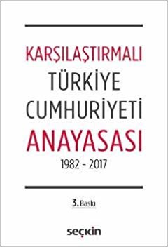 Karşılaştırmalı Türkiye Cumhuriyeti Anayasası 1982 – 2017 indir