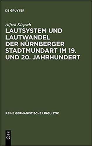 Lautsystem Und Lautwandel Der Nurnberger Stadtmundart Im 19. Und 20. Jahrhundert (Reihe Germanistische Linguistik, 85) [German]