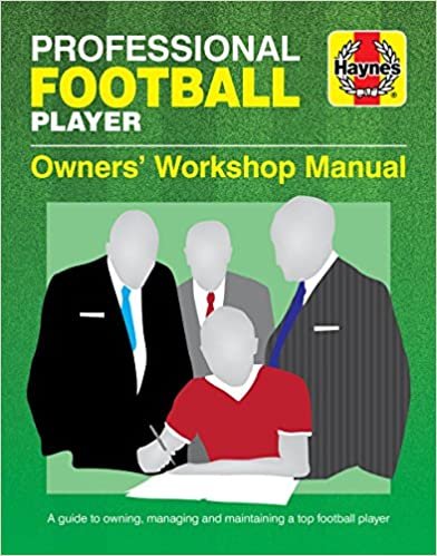 Professional Football Player Manual: A Guide to Owning, Managing and Maintaining a Top Football Player indir