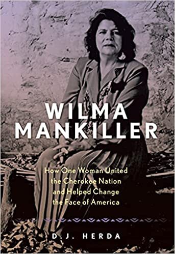 Wilma Mankiller: How One Woman United the Cherokee Nation and Helped Change the Social Fabric of America