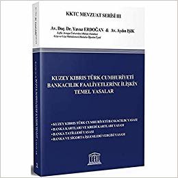 Kuzey Kıbrıs Türk Cumhuriyeti Bankacılık Faaliyetlerine İlişkin Temel Yasalar