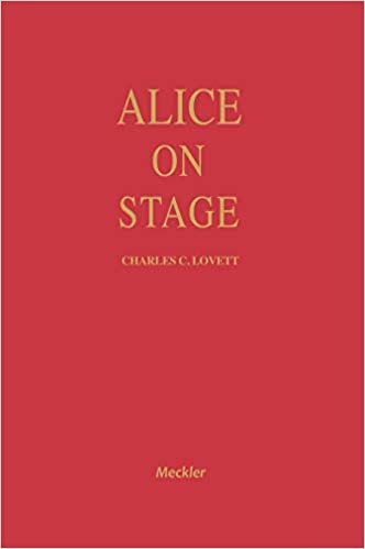 Alice on Stage: History of the Early Theatrical Productions of "Alice in Wonderland": History of the Early Theatrical Productions of "Alice in Wonderland"