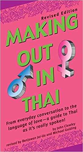 Making Out in Thai: Revised Edition (Thai Phrasebook) (Making Out Books) indir