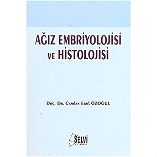 Ağız Embriyolojisi ve Histolojisi