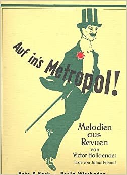 Auf ins Metropol: Melodien aus Revuen von Victor Hollaender. Gesang und Klavier.
