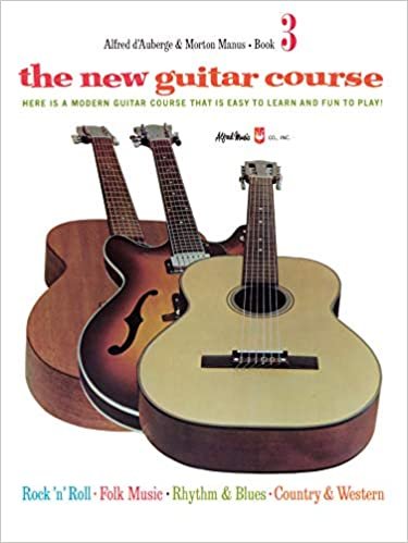 The New Guitar Course, Bk 3: Here Is a Modern Guitar Course That Is Easy to Learn and Fun to Play!