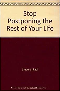 Stop Postponing the Rest of Your Life indir