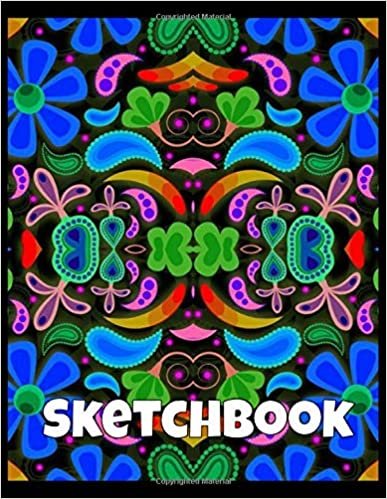 Sketchbook: Floral Nature Design for Drawing, Writing, Painting, Sketching or Doodling (Floral Sketchbooks, Band 94)