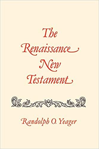 The Renaissance New Testament Volume 6: John 7:1-10:42, Mark 9:9-10:1, Luke 9:37-15:32: v. 6