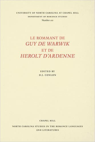 Le Rommant De Guy De Warwik Et De Herolt D'ardenne (North Carolina Studies in the Romance Languages and Literatures)