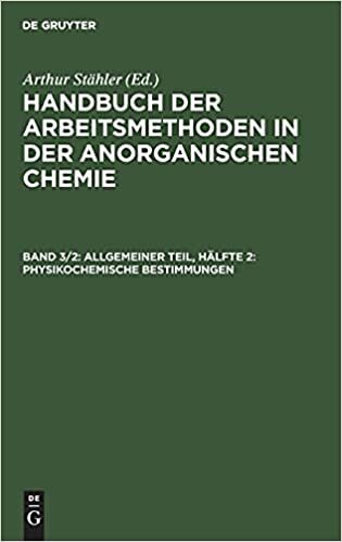 Allgemeiner Teil, Hälfte 2: Physikochemische Bestimmungen (Handbuch der Arbeitsmethoden in der anorganischen Chemie): Band 3/2