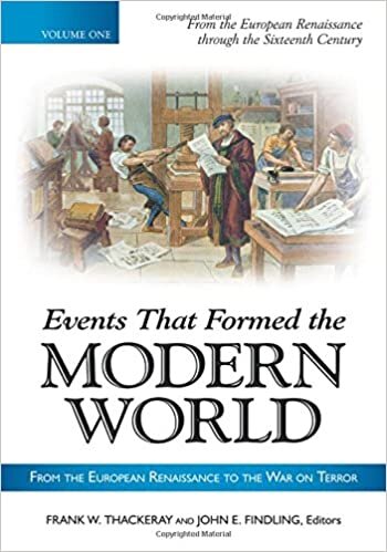 Events That Formed the Modern World [5 volumes]: From the European Renaissance through the War on Terror