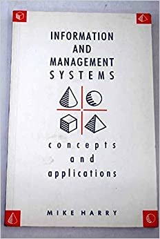 Information and Management Systems: Concepts & Applications: Concepts and Applications