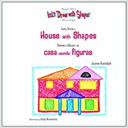 Let's Draw a House with Shapes/Vamos a Dibujar Una Casa Usando Figuras (Let's Draw with Shapes Set 2/Vamos a Dibujar Con Figuras) indir