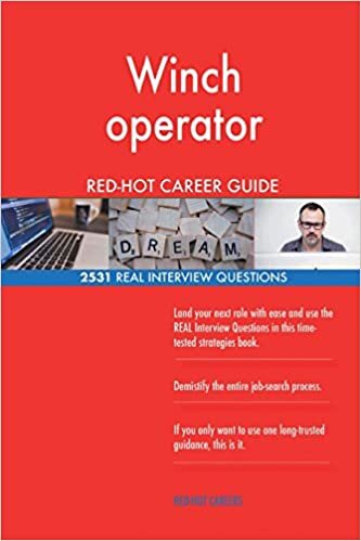 Winch operator RED-HOT Career Guide; 2531 REAL Interview Questions