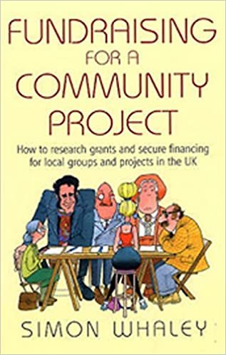 Fundraising for a Community Project: How to Research Grants and Secure Financing for Local Groups and Projects in the UK indir