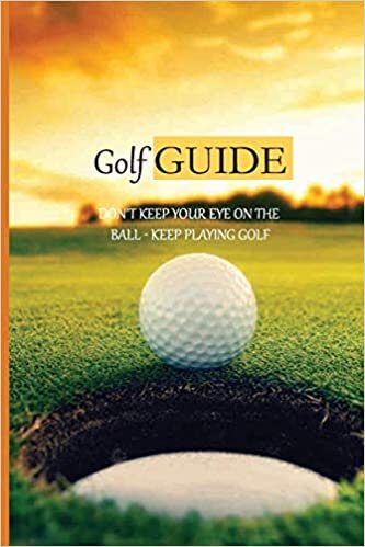 Golf Guide: Don't Keep Your Eye On The Ball - Keep Playing Golf: Eyes In Golf