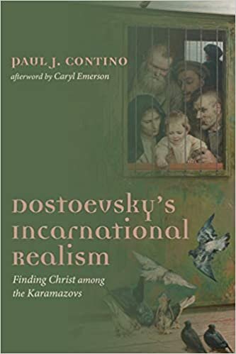 Dostoevsky's Incarnational Realism: Finding Christ among the Karamazovs