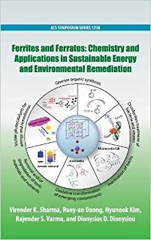 Ferrites and Ferrates: Chemistry and Applications in Sustainable Energy and Environmental Remediation (ACS Symposium Series)