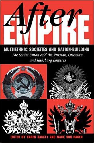 After Empire: Multiethnic Societies And Nation-building: The Soviet Union And The Russian, Ottoman, And Habsburg Empires