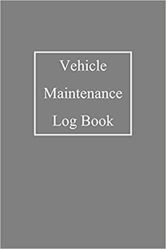Vehicle Maintenance Log Book: Vehicle Maintenance and Repair Record Book