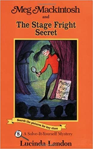 Meg Mackintosh and the Stage Fright Secret: A Solve-It-Yourself Mystery (Meg Mackintosh Mystery)