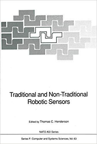 Traditional and Non-Traditional Robotic Sensors: Workshop Proceedings (Nato ASI Subseries F: (63))