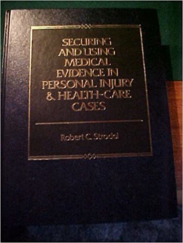 Securing and Using Medical Evidence in Personal Injury and Health-Care Cases indir