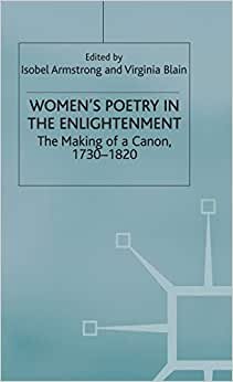 Women's Poetry in the Enlightenment: The Making of a Canon, 1730-1820