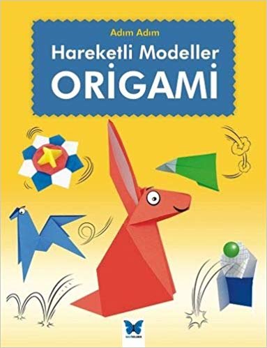 Adım Adım Hareketli Modeller Origami
