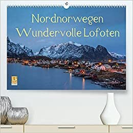 Nordnorwegen - Wundervolle Lofoten (Premium, hochwertiger DIN A2 Wandkalender 2022, Kunstdruck in Hochglanz): Faszinierende Landschaften in ... (Monatskalender, 14 Seiten ) (CALVENDO Natur)