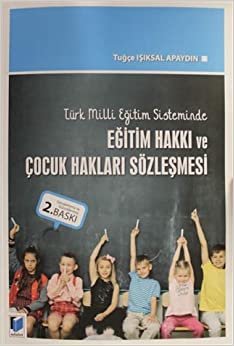 Türk Milli Eğitim Sisteminde Eğitim Hakkı ve Çocuk Hakları Sözleşmesi indir