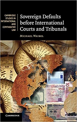 Sovereign Defaults before International Courts and Tribunals (Cambridge Studies in International and Comparative Law, Band 81)