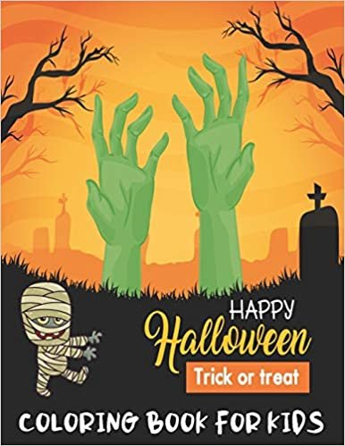 Happy Halloween Trick or Treat Coloring Book for Kids: Spookiest Holiday with Tremendous Assortment of Coloring pages with Halloween Character such as Mummy, Skeleton, Pumpkin, Danger and many more. indir