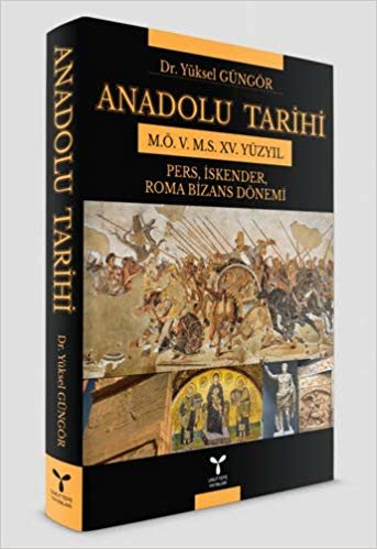 Anadolu Tarihi: Pers, İskender, Roma Bizans Dönemi indir