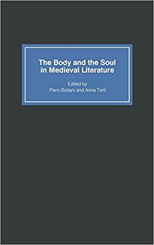 The Body and the Soul in Medieval Literature (0) (J.A.W.Bennett Memorial Lectures)