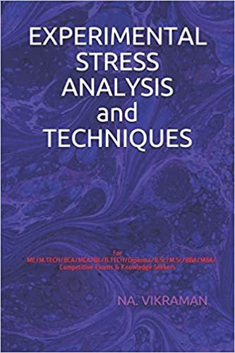 EXPERIMENTAL STRESS ANALYSIS and TECHNIQUES: For ME/M.TECH/BCA/MCA/BE/B.TECH/Diploma/B.Sc/M.Sc/BBA/MBA/Competitive Exams & Knowledge Seekers (2020, Band 161)