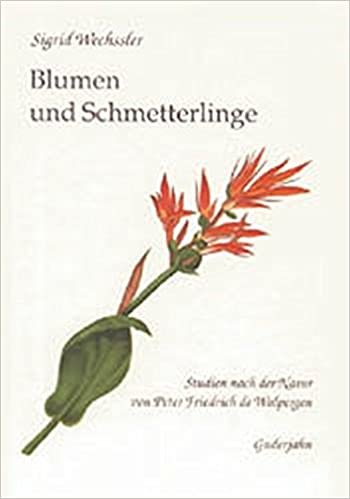 Blumen und Schmetterlinge: Studien nach der Natur von Peter Friedrich de Walpergen indir