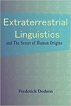 Extraterrestrial Linguistics: and the Secret of Human Origins