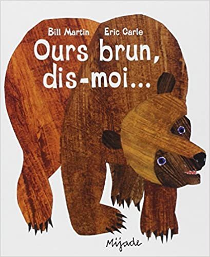 Ours Brun, Dis-Moi (PETIT MIJADE)