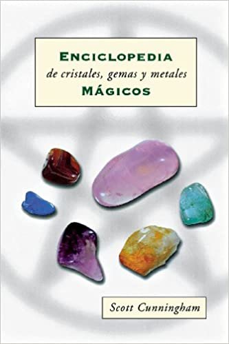 Enciclopedia de Cristales, Gemas Y Metales Mágicos