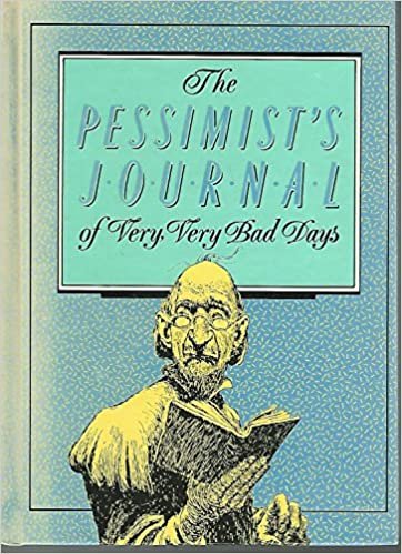 The Pessimist's Journal of Very, Very Bad Days