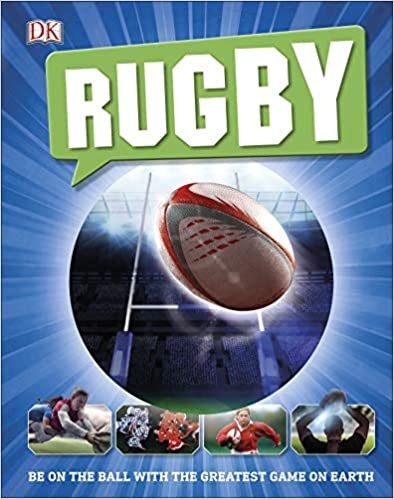 Rugby: Be on the Ball with the Greatest Game on Earth (Dk Introduction) indir