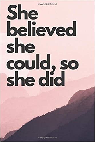 She Believed She Could , So She Did: Motivational Positive Inspirational Quote Notebook, Journal, Diary (110 Pages, Blank, 6 x 9) indir