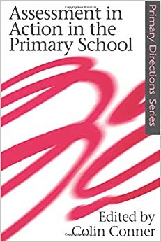 Assessment in Action in the Primary School (Primary Directions Series)